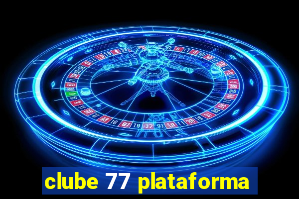 clube 77 plataforma